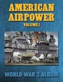 American Airpower Volume 1: World War 2 Album (eBook, ePUB)