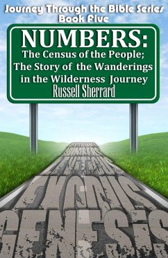 Numbers: The Census of the People; The Story of the Wanderings in the Wilderness Journey (Journey Through the Bible, #5) (eBook, ePUB) - Sherrard, Russell