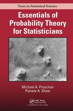Essentials of Probability Theory for Statisticians (eBook, ePUB) - Proschan, Michael A.; Shaw, Pamela A.