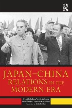 Japan-China Relations in the Modern Era (eBook, ePUB) - Kokubun, Ryosei; Soeya, Yoshihide; Takahara, Akio; Kawashima, Shin