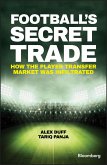Football's Secret Trade (eBook, ePUB)