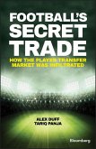 Football's Secret Trade (eBook, ePUB)