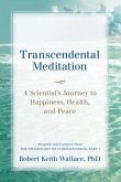Transcendental Meditation: A Scientist's Journey to Happiness, Health, and Peace, Adapted and Updated from The Physiology of Consciousness (eBook, ePUB)