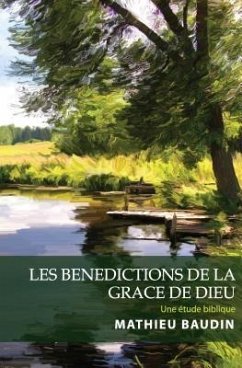 Les Benedictions de la Grace de Dieu (eBook, ePUB) - Baudin, Mathieu