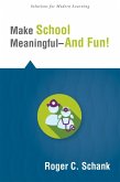 Make School Meaningful--And Fun! (eBook, ePUB)