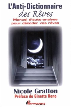 L'Anti-Dictionnaire des Reves : Manuel d'auto-analyse pour decoder vos reves (eBook, PDF)