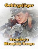 Gebirgsjaeger: Germany's Mountain Troops (eBook, ePUB)