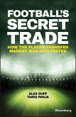 Football's Secret Trade (eBook, PDF)