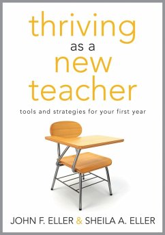 Thriving as a New Teacher (eBook, ePUB) - Eller, John F.; Eller, Sheila A.