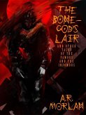 The Bone-God's Lair and Other Tales of the Famous and the Infamous (eBook, ePUB)