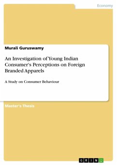 An Investigation of Young Indian Consumer's Perceptions on Foreign Branded Apparels (eBook, ePUB)