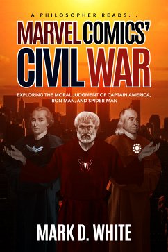A Philosopher Reads...Marvel Comics' Civil War (eBook, ePUB) - White, Mark D.