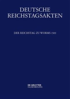 Der Reichstag zu Worms 1509 / Deutsche Reichstagsakten. Deutsche Reichstagsakten unter Maximilian I. Mittlere Reihe. Band X