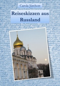 Reiseskizzen aus Russland (eBook, ePUB) - Jürchott, Carola