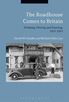 The Roadhouse Comes to Britain (eBook, ePUB) - Gutzke, David W.; Law, Michael John