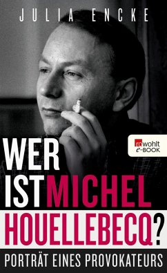 Wer ist Michel Houellebecq? (eBook, ePUB) - Encke, Julia