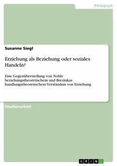 Erziehung als Beziehung oder soziales Handeln? (eBook, ePUB) Erziehung als Beziehung oder soziales Handeln? (eBook, ePUB)