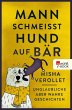 Mann schmeißt Hund auf Bär (eBook,... - Bild 1