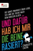 Und dafür hab ich mir die Beine rasiert? (eBook, ePUB)