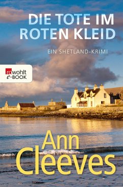 Die Tote im roten Kleid / Shetland-Serie Bd.7 (eBook, ePUB) - Cleeves, Ann