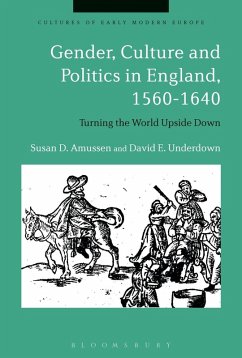 Gender, Culture and Politics in England, 1560-1640 (eBook, PDF) - Amussen, Susan D.; Underdown, David E.