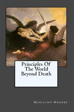 Principles of the World Beyond Death (eBook, ePUB) - Hughes, Marilynn