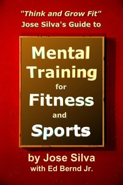 Cover Think and Grow Fit: Jose Silva's Guide to Mental Training for Fitness and Sports (eBook, ePUB)