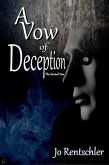 A Vow of Deception: The Second Vow (The Vows, #2) (eBook, ePUB) A Vow of Deception: The Second Vow (The Vows, #2) (eBook, ePUB)