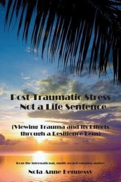 Post-Traumatic Stress - Not a Life Sentence (eBook, ePUB) - Hennessy, Nola Anne