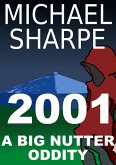 2001: A Big Nutter Oddity (eBook, ePUB) 2001: A Big Nutter Oddity (eBook, ePUB)