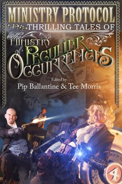 Cover Ministry Protocol: Thrilling Tales of the Ministry of Peculiar Occurrences (eBook, ePUB)