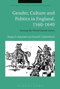 Gender, Culture and Politics in England, 1560-1640 (eBook, ePUB) - Amussen, Susan D.; Underdown, David E.