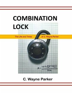 Cover Combination Lock: The Life and Times of C. Wayne Parker (eBook, ePUB)