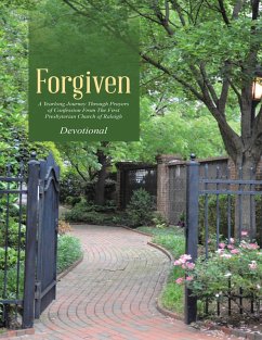 Forgiven: A Yearlong Journey Through Prayers of Confession from the First Presbyterian Church of Raleigh (eBook, ePUB) - First Presbyterian Church