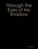 Through the Eyes of My Shadow (eBook, ePUB)