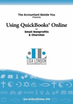 Using QuickBooks Online for Nonprofit Organizations & Churches - London, Lisa; Eulica, Kimber