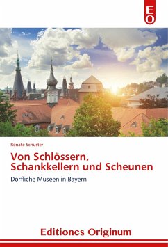 Von Schlössern, Schankkellern und Scheunen - Schuster, Renate