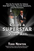 Create A Superstar Demo Reel: The Go-To Guide for Videos that Sell Hosts, Keynote Speakers, and Performers (eBook, ePUB)