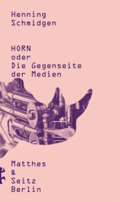 Horn oder Die Gegenseite der Medien - Schmidgen, Henning