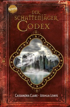 Der Schattenjäger-Codex - Clare, Cassandra;Lewis, Joshua
