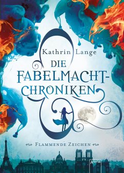 Flammende Zeichen / Die Fabelmacht-Chroniken Bd.1 - Lange, Kathrin