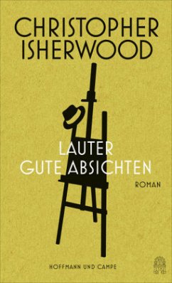 Lauter gute Absichten - Isherwood, Christopher