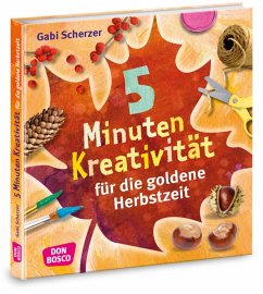 5 Minuten Kreativität für die goldene Herbstzeit - Scherzer, Gabi