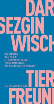 Tierisch beste Freunde - Sezgin, Hilal;Därmann, Iris;Wischermann, Clemens