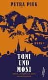 Toni und Moni oder: Anleitung zum Heimatroman