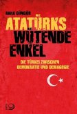 Atatürks wütende Enkel