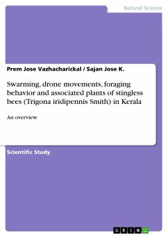 Swarming, drone movements, foraging behavior and associated plants of stingless bees (Trigona iridipennis Smith) in Kerala (eBook, ePUB) - Vazhacharickal, Prem Jose; K., Sajan Jose