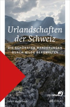 Urlandschaften der Schweiz - Staffelbach, Heinz