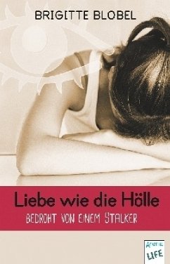 Liebe wie die Hölle - Blobel, Brigitte