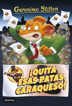 Geronimo Stilton 9. ¡Quita esas patas caraqueso! - Stilton, Geronimo